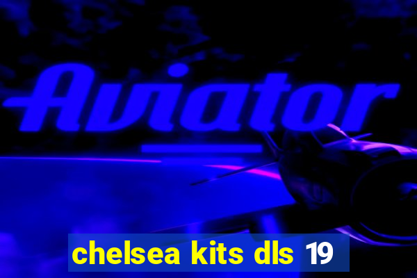 chelsea kits dls 19